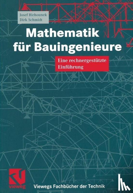 Schmidt, Dirk, Biehounek, Josef - Mathematik für Bauingenieure