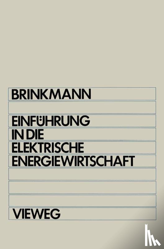 Karl Brinkmann - Einfuhrung in Die Elektrische Energiewirtschaft