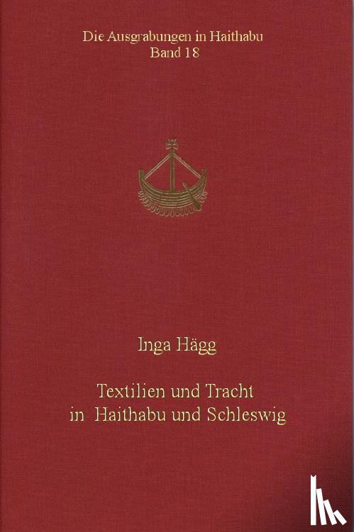Hägg, Inga - Textilien und Tracht in Haithabu und Schleswig