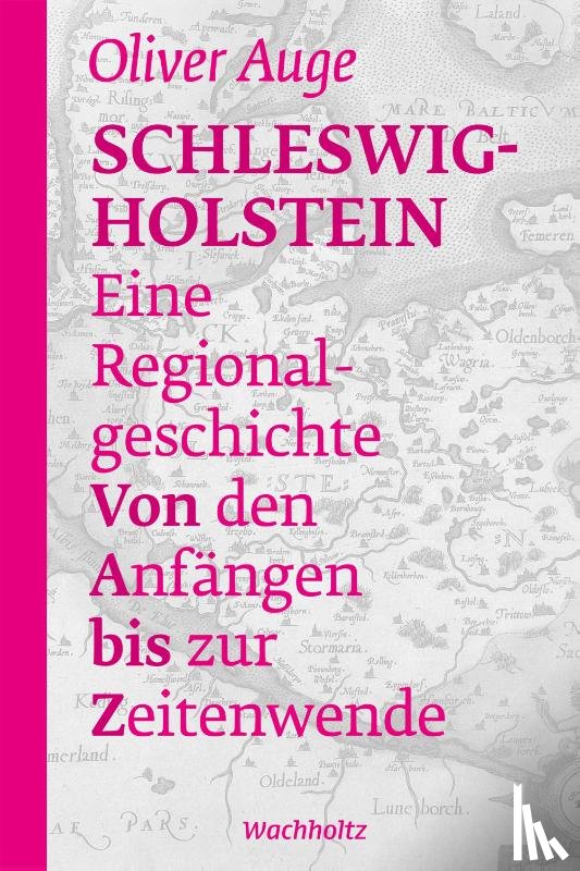 Auge, Oliver - Schleswig-Holstein - Eine Regionalgeschichte