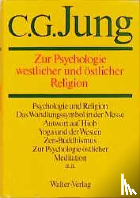 Jung, Carl Gustav - Gesammelte Werke 11. Zur Psychologie westlicher und östlicher Religion