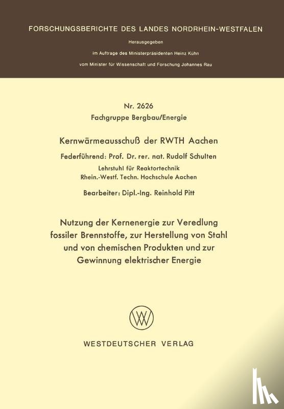 Rudolf Schulten - Nutzung Der Kernenergie Zur Veredlung Fossiler Brennstoffe, Zur Herstellung Von Stahl Und Von Chemischen Produkten Und Zur Gewinnung Elektrischer Energie