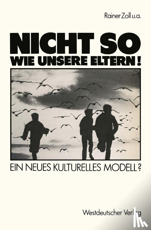 Rainer Zoll, Henri Bents, Heinz Brauer, Jutta Flieger - "nicht So Wie Unsere Eltern!"