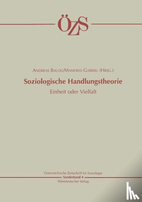 Andreas Balog, Manfred Gabriel - Soziologische Handlungstheorie