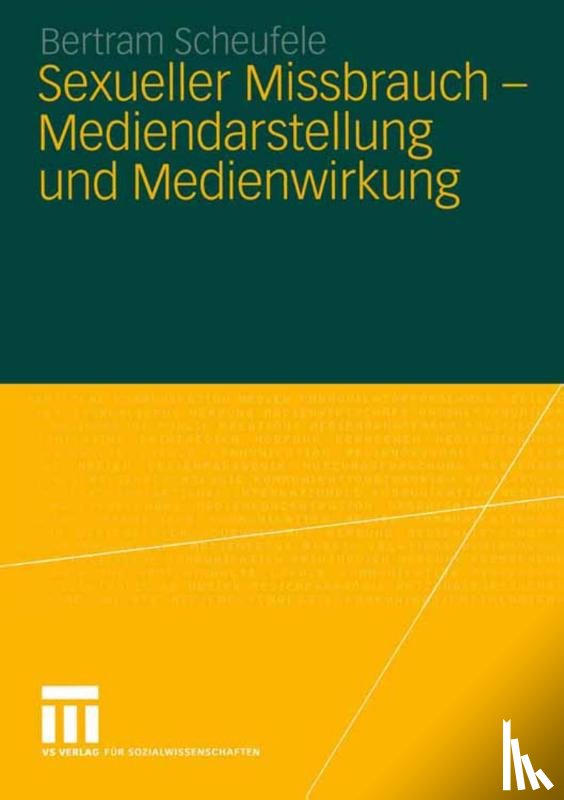 Bertram Scheufele - Sexueller Missbrauch - Mediendarstellung und Medienwirkung