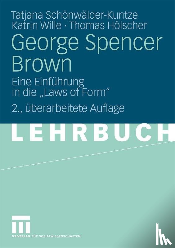 Schoenwalder-Kuntze, Tatjana, Wille, Katrin, Hoelscher, Thomas - George Spencer Brown