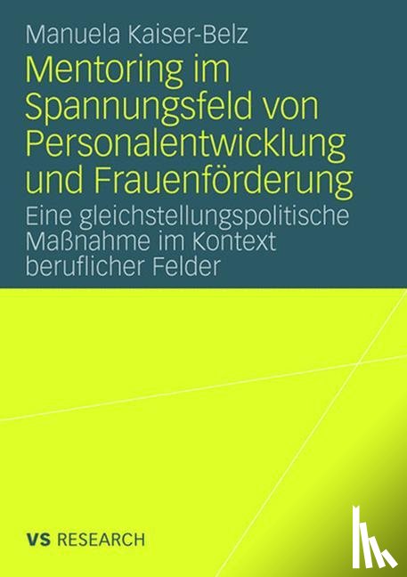 Manuela Kaiser-Belz - Mentoring Im Spannungsfeld Von Personalentwicklung Und Frauenfoerderung