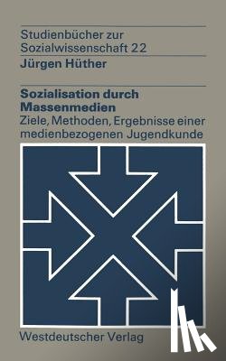 Jurgen Huther - Sozialisation Durch Massenmedien
