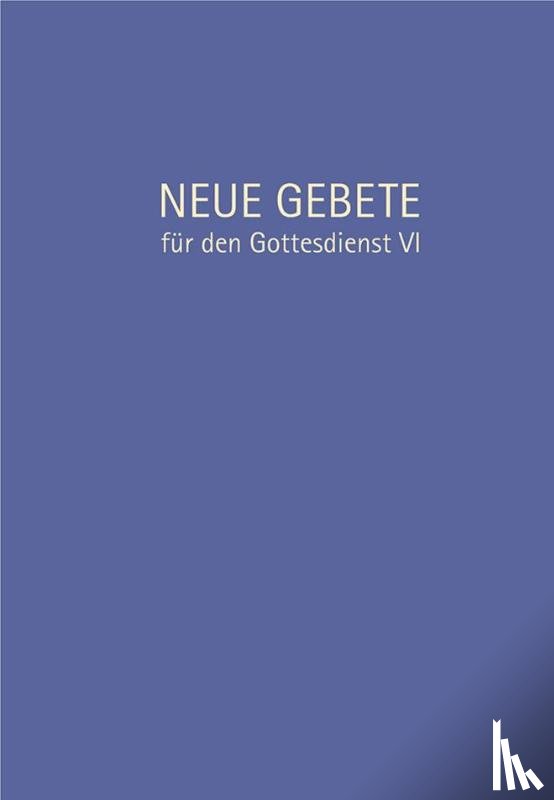 Herrmann, Eckhard - Neue Gebete für den Gottesdienst VI
