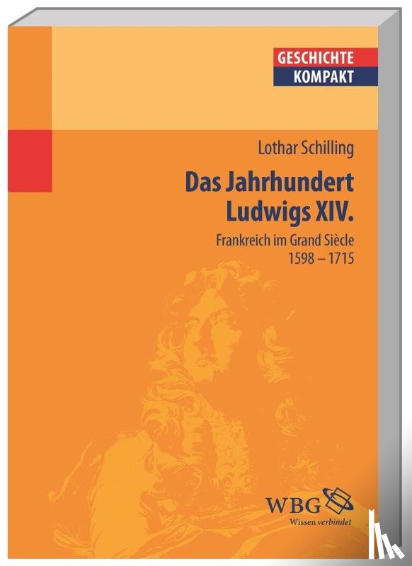 Schilling, Lothar - Frankreich im Zeitalter Ludwigs XIV.