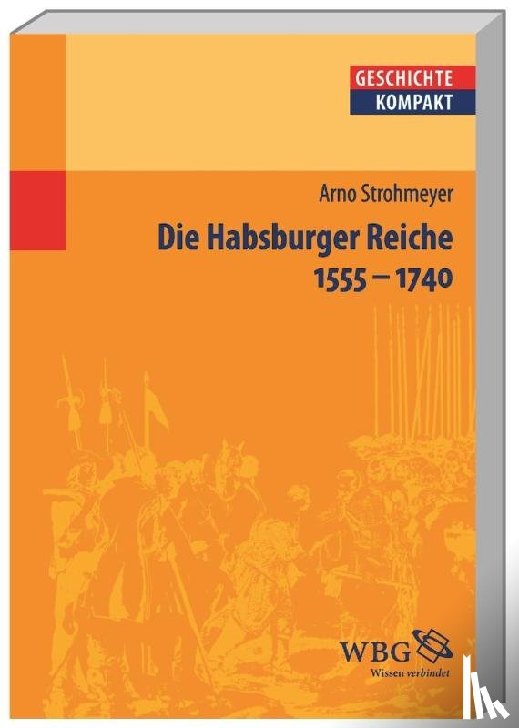 Strohmeyer, Arno - Die Habsburger Reiche