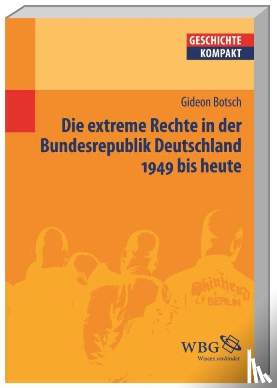 Botsch, Gideon - Die extreme Rechte in der Bundesrepublik Deutschland