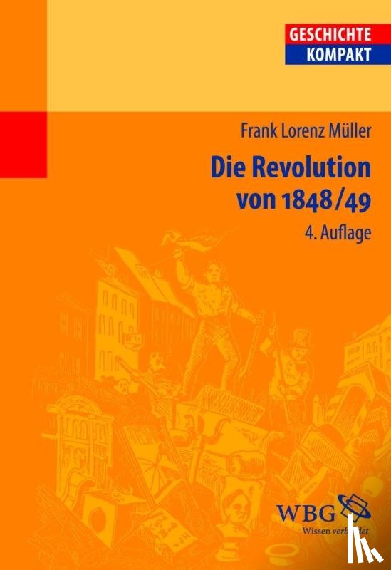 Müller, Frank Lorenz - Die Revolution von 1848/49