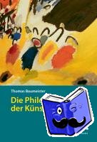 Baumeister, Thomas - Die Philosophie der Künste