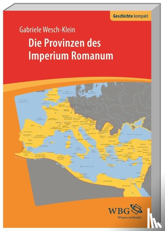 Wesch-Klein, Gabriele - Die Provinzen des Imperium Romanum