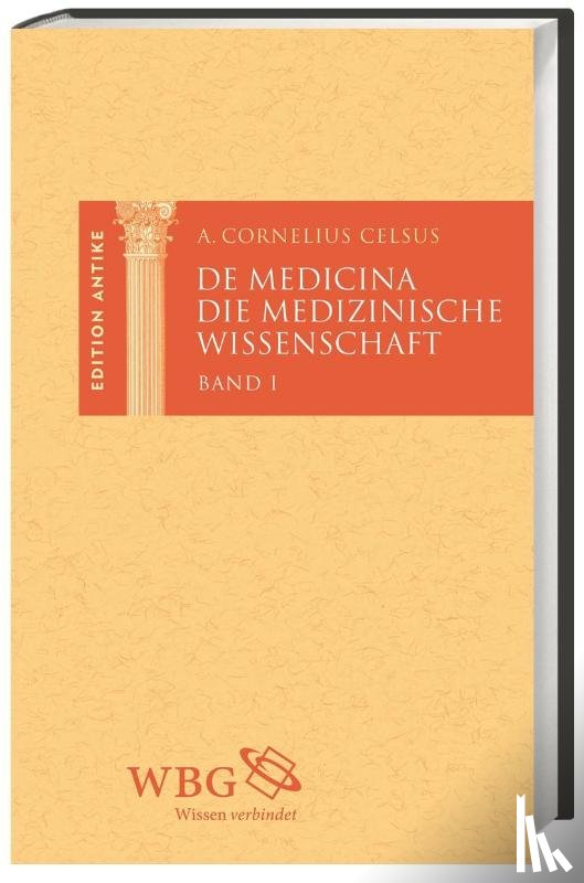 Celsus, Aulus Cornelius - De Medicina / Die medizinische Wissenschaft. 3 Bände