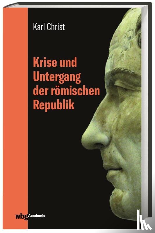 Christ, Karl - Krise und Untergang der römischen Republik Jubiläumsausgabe 2019