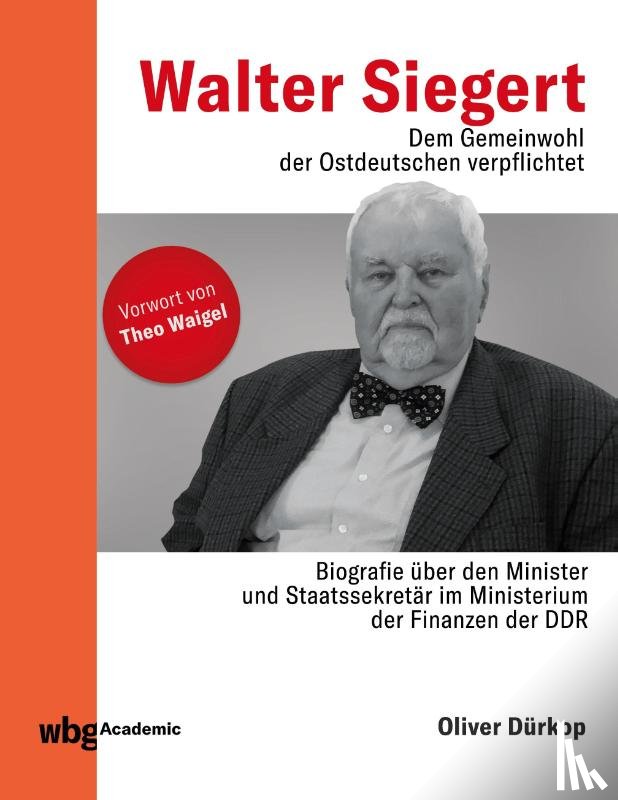 Dürkop, Oliver - Walter Siegert. Dem Gemeinwohl der Ostdeutschen verpflichtet