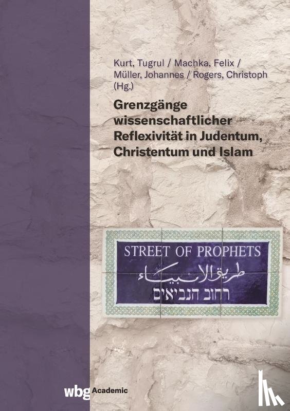  - Grenzgänge wissenschaftlicher Reflexivität in Judentum, Christentum und Islam