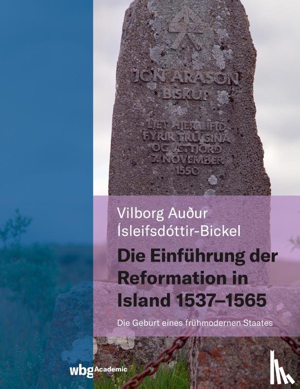 Ìsleifsdóttir-Bickel, Vilborg - Die Einführung der Reformation in Island 1537 - 1565