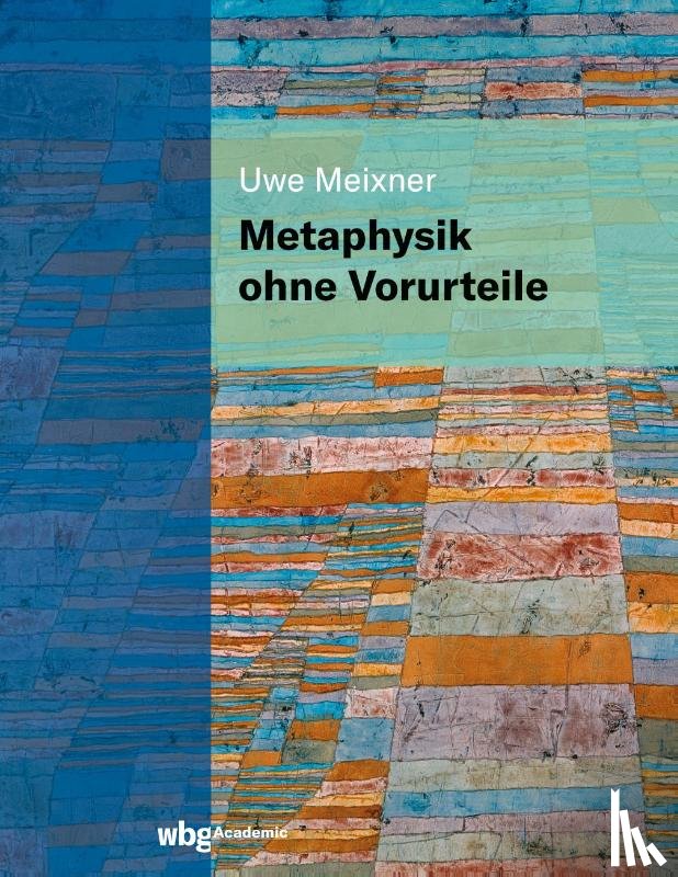 Meixner, Uwe - Metaphysik ohne Vorurteile