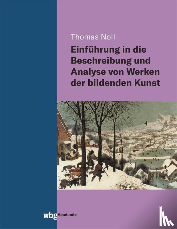Noll, Thomas - Einführung in die Beschreibung und Analyse von Werken der bildenden Kunst