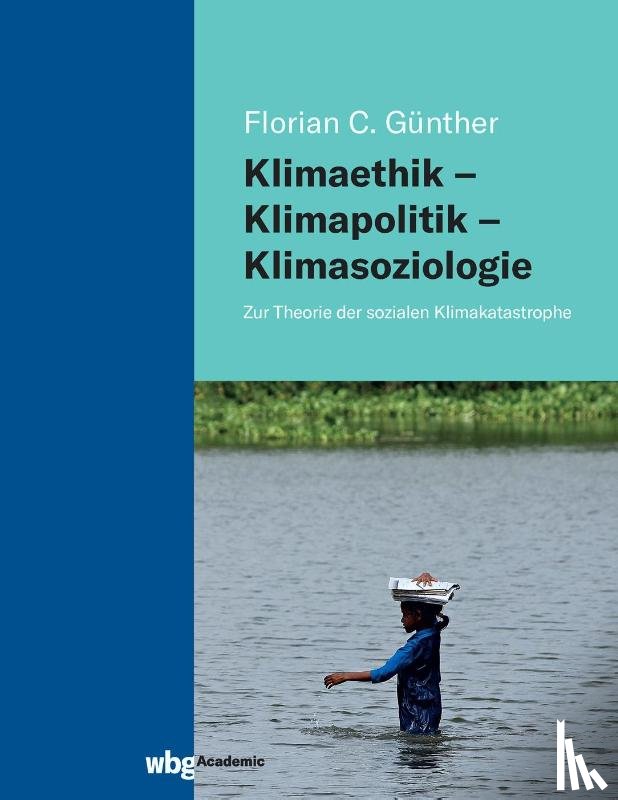 Günther, Florian - Klimaethik - Klimapolitik - Klimasoziologie