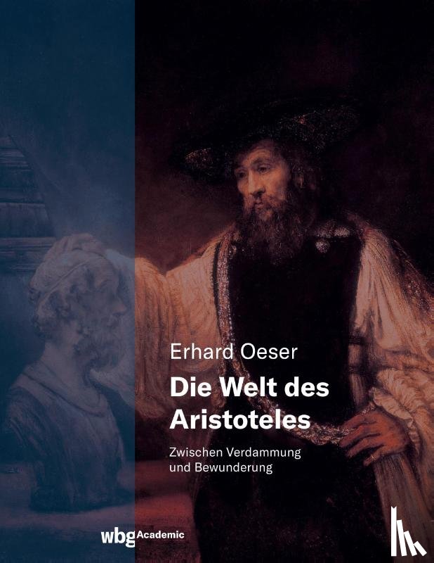 Oeser, Erhard - Die Welt des Aristoteles