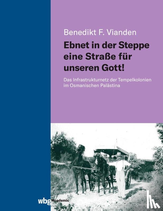 Vianden, Benedikt - Ebnet in der Steppe eine Straße für unseren Gott!