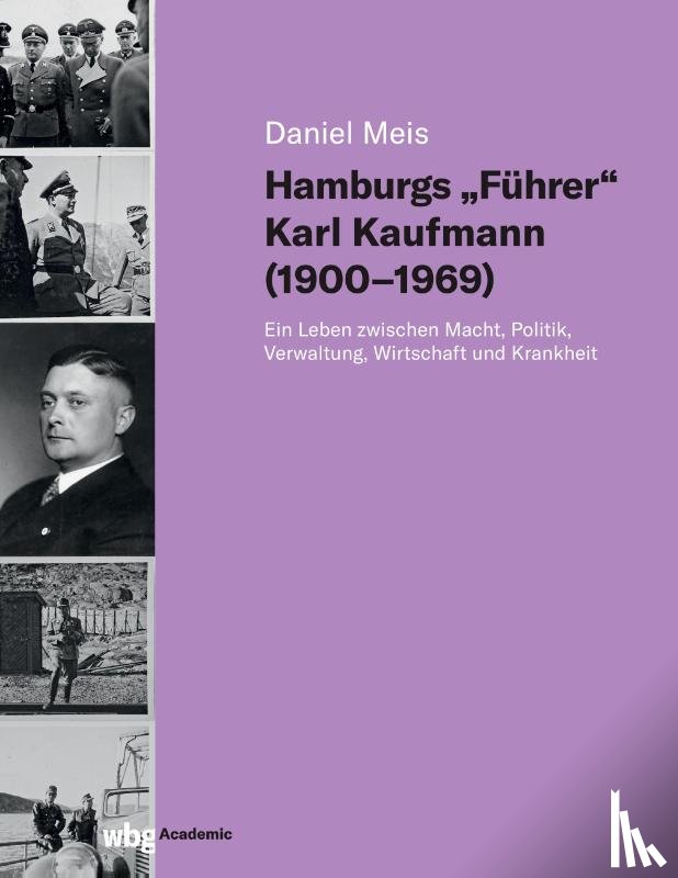 Meis, Daniel - Hamburgs "Führer" Karl Kaufmann (1900-1969)