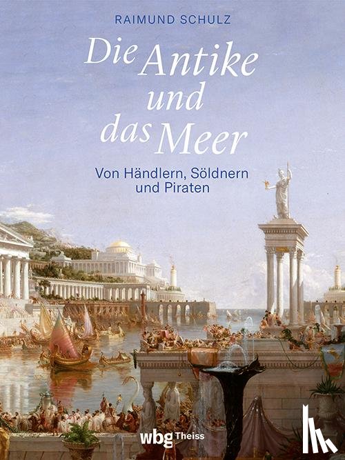 Schulz, Raimund - Die Antike und das Meer