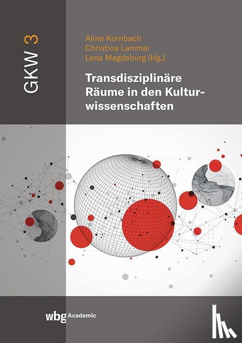  - Transdisziplinäre Räume in den Kulturwissenschaften