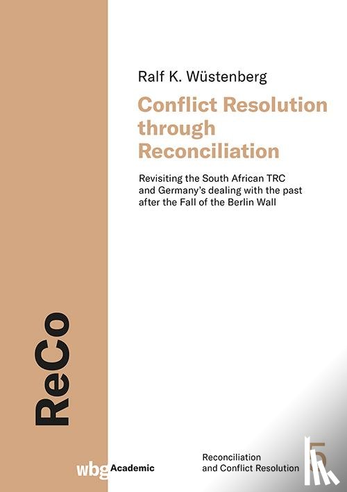 Wüstenberg, Ralf - Conflict Resolution through Reconciliation
