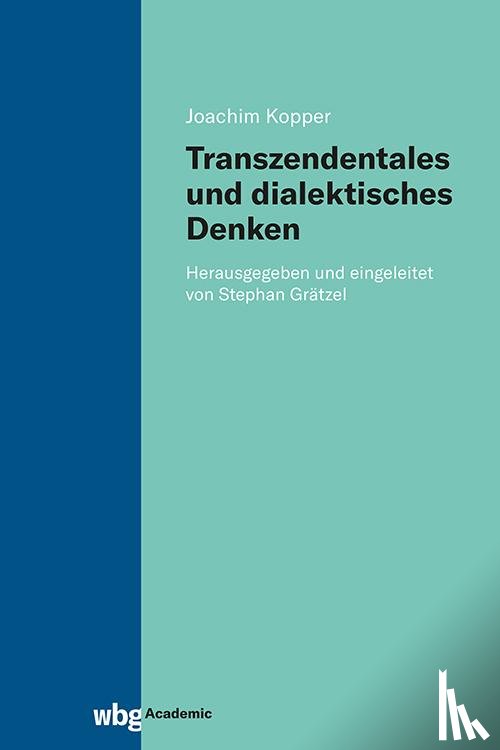 Kopper, Joachim - Transzendentales und dialektisches Denken