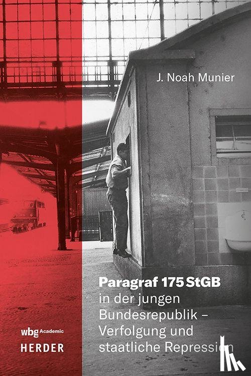 Munier, J. Noah - Paragraf 175 StGB in der jungen Bundesrepublik - Verfolgung und staatliche Repression