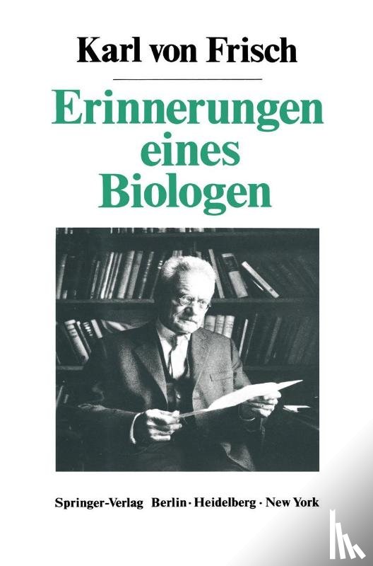Karl Von Frisch - Erinnerungen Eines Biologen