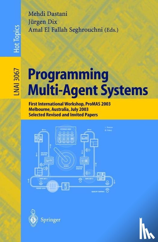 Mehdi Dastani, Juergen Dix, Amal EL Fallah-Seghrouchni - Programming Multi-Agent Systems