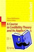 Gisler, Alois, Bühlmann, Hans - A Course in Credibility Theory and its Applications