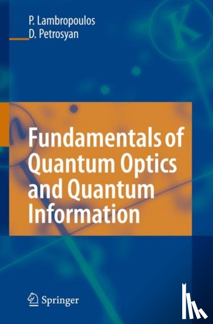 Peter Lambropoulos, David Petrosyan - Fundamentals of Quantum Optics and Quantum Information
