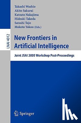 Takashi Washio, Akito Sakurai, Katsuto Nakajima, Hideaki Takeda - New Frontiers in Artificial Intelligence