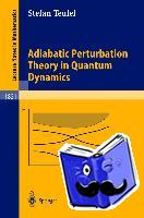 Teufel, Stefan - Adiabatic Perturbation Theory in Quantum Dynamics