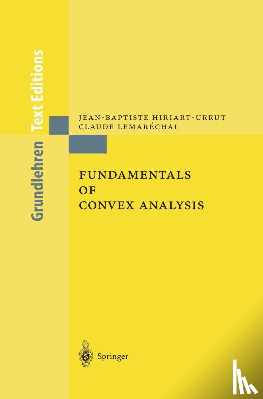 Hiriart-Urruty, Jean-Baptiste, Lemarechal, Claude - Fundamentals of Convex Analysis