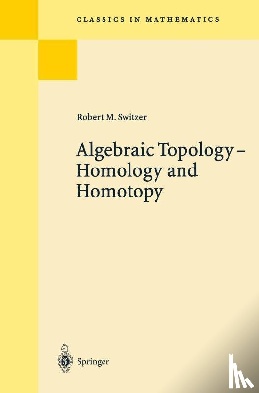 Switzer, Robert M. - Algebraic Topology - Homotopy and Homology