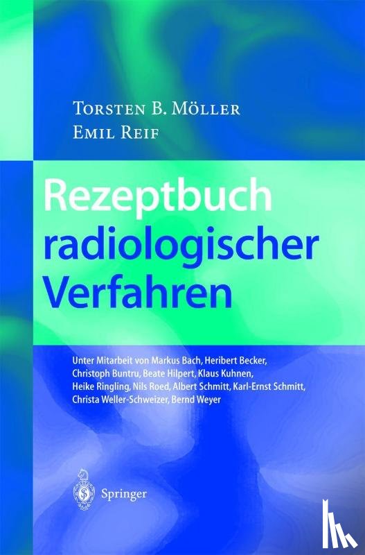 Reif, Emil, Möller, Torsten B. - Rezeptbuch radiologischer Verfahren