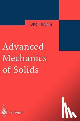 Otto T. Bruhns - Advanced Mechanics of Solids