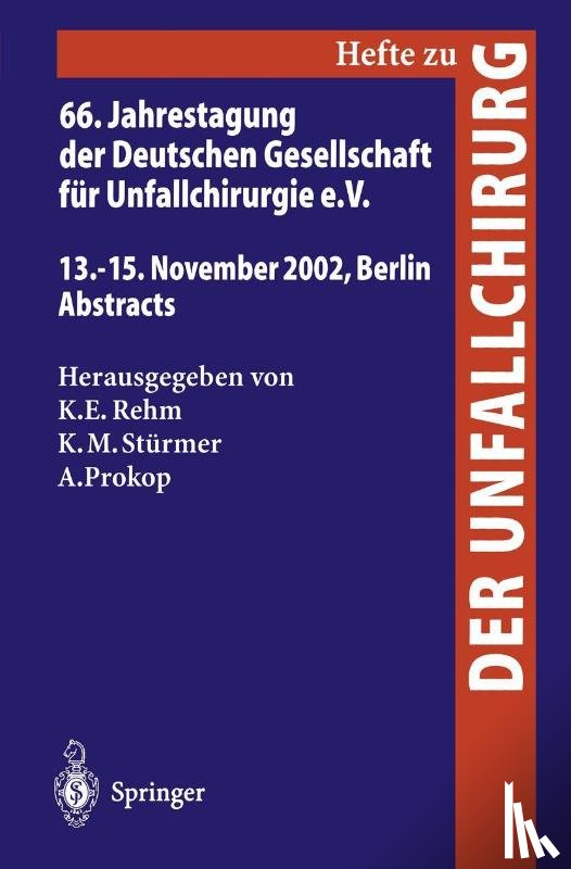 Klaus E. Rehm, Klaus-Michael Sturmer, Axel Prokop - 66. Jahrestagung der Deutschen Gesellschaft fur Unfallchirurgie E. V.