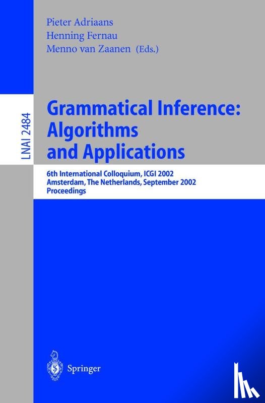 Pieter Adriaans, Henning Fernau, Menno van Zaanen - Grammatical Inference: Algorithms and Applications