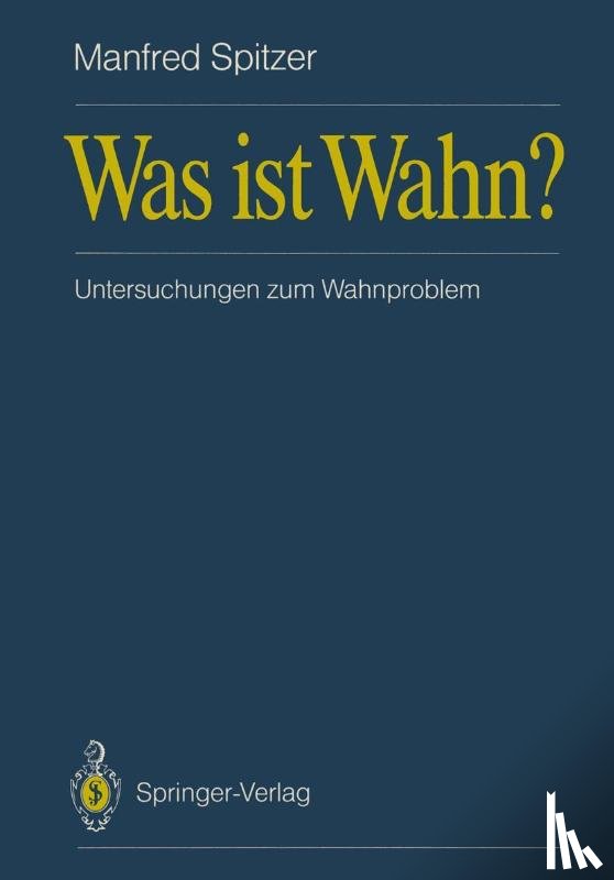 Spitzer, Manfred - Was ist Wahn?