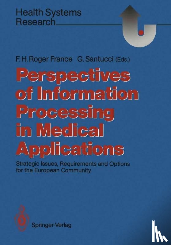 Francis H. Roger France, Gerald Santucci - Perspectives of Information Processing in Medical Applications