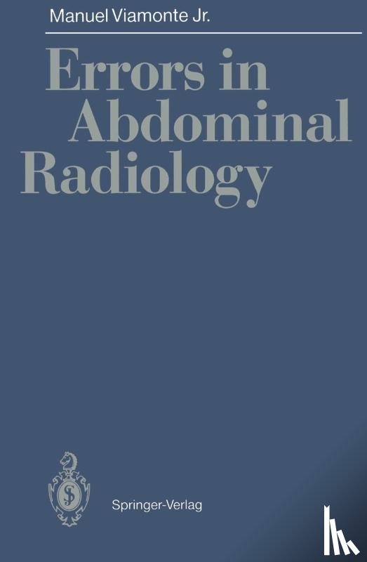 Manuel Jr. Viamonte - Errors in Abdominal Radiology